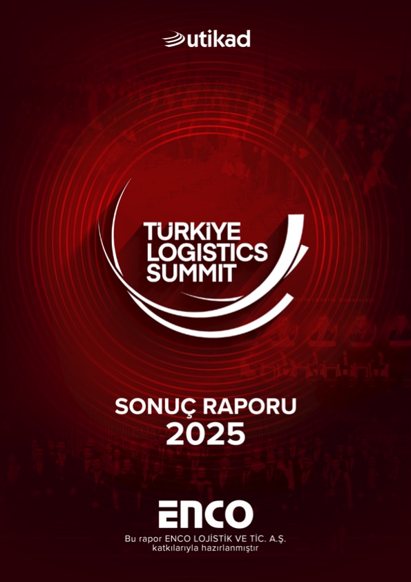 Türkiye Logistics Summit Sonuç Raporu 2025